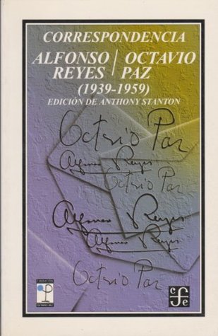 Correspondencia : Alfonso Reyes / Octavio Paz (1939-1959)