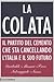 La colata. Il partito del cemento che sta cancellando l'Italia e il suo futuro