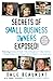 Secrets of Small Business Owners Exposed!