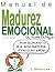 Manual de Madurez Emocional: Un Nuevo Enfoque (Click nº 3) (Spanish Edition)