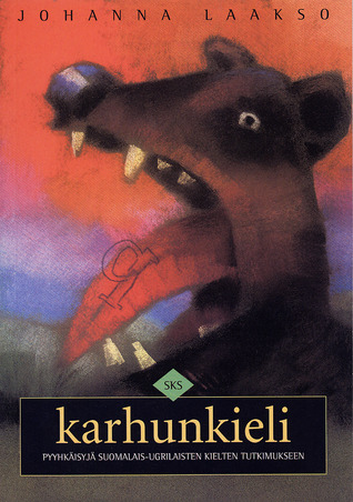 Karhunkieli: Pyyhkäisyjä suomalais-ugrilaisten kielten tutkimukseen