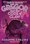 Gregor and the Code of Claw by Suzanne Collins