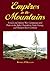 Empires in the Mountains: French and Indian War Campaigns and Forts in the Lake Champlain, Lake George, and Hudson River Corridor