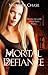 Mortal Defiance (Dark Betrayal Trilogy, #2)