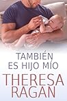 También es hijo mío by Theresa Ragan