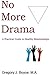 No More Drama: A Practical ...