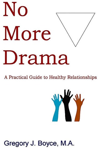 No More Drama: A Practical Guide to Healthy Relationships (Kindle Edition)