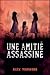 Une Amitié Assassine