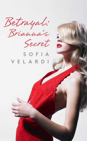 Betrayal: Brianna's Secret (Betrayal, #2)