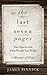 The Last Seven Pages: Two Days to Live. What Would You Write? A Memoir of Hope