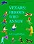 Vexars: Heroes Who Annoy