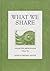 What We Share (Collected Me...