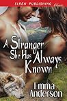 A Stranger She Has Always Known by Emma  Anderson