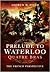 Prelude to Waterloo Quatre Bras by Andrew W. Field