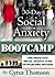 The 30-Day Social Anxiety Bootcamp: The Proactive Social Anxiety Cure to Overcome Shyness (Developed Life Health and Wellness, Social Anxiety, Social Anxiety ... Treatment, Social Anxiety Books Book 5)