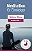 Meditation für Einsteiger - 15 praktische Übungen zur natürlichen Ausgeglichenheit (German Edition)