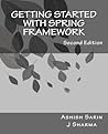 Getting started with Spring Framework by Ashish Sarin