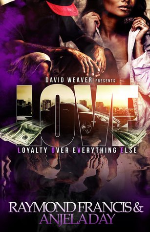 L.O.V.E.: Loyalty Over Everything Else