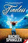 Timeless by Rachel Spangler Timeless by Rachel Spangler