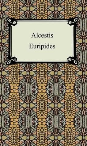 Alcestis with Biographical Introduction