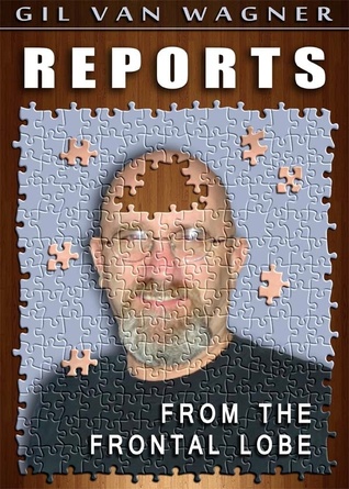 Reports From The Frontal Lobe (ebook)