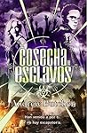 Cosecha de esclavos by Andrew Butcher