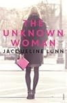 The Unknown Woman by Jacqueline Lunn