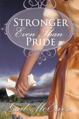 Stronger Even Than Pride: A Pride and Prejudice Variation (Kindle Edition)