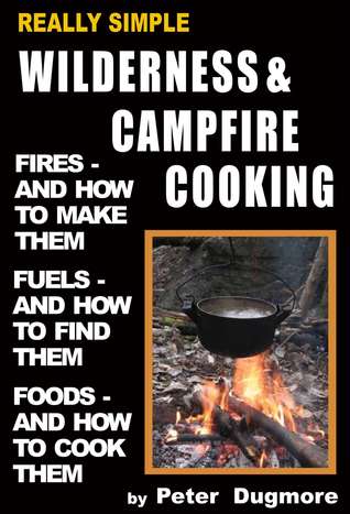 REALLY SIMPLE WILDERNESS & CAMPFIRE COOKING