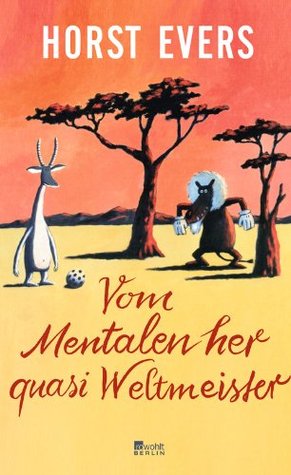Vom Mentalen her quasi Weltmeister (Hardcover)