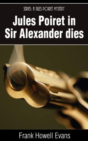 Sir Alexander Dies (Jules Poiret, #7)