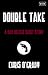 Double Take (A Dan Wilder Short Story)