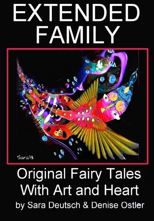 EXTENDED FAMILY: Original Fairy Tales With Art and Heart (THE FIVE MINUTE MUSE--Creativity Heals!)