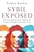Sybil Exposed: The Extraordinary Story Behind the Famous Multiple-Personality Case