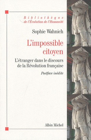 L'impossible citoyen; L'étranger dans le discours de la Révolution française