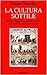 La cultura sottile by Fausto Colombo