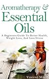 Aromatherapy & Essential Oils by Vincent Miles