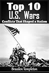Top 10 U.S. Wars by Braeden Templeton