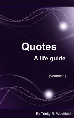 Quotes: A life guide (Volume 1)