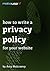 How To Write A Privacy Poli...