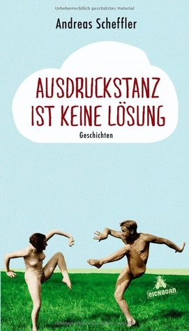 Ausdruckstanz ist keine Lösung (Hardcover)