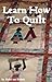 Learn How To Quilt: Preserv...