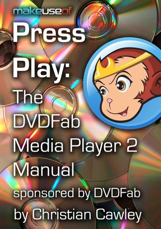 Press Play: The DVDFab Media Player 2 Manual (Kindle Edition)