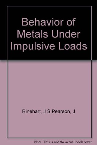 Behavior of metals under impulsive loads, (Hardcover)