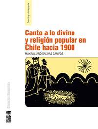 Canto a lo divino y religión popular en Chile hacia 1900 (Unknown Binding)