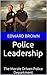 Police Leadership: The Mora...