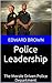 Police Leadership by Edward Brown