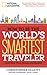 How to Be the World's Smartest Traveler
