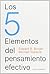 Los 5 Elementos del pensamiento efectivo