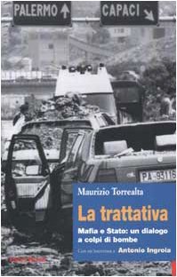 La trattativa. Mafia e Stato: Un dialogo a colpi di bombe